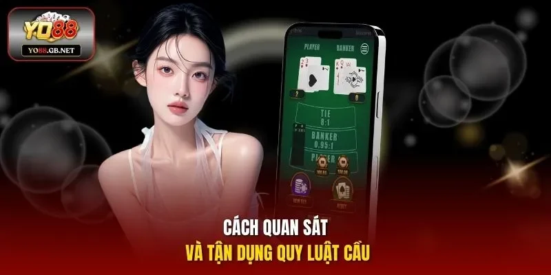 Cách quan sát và tận dụng quy luật cầu