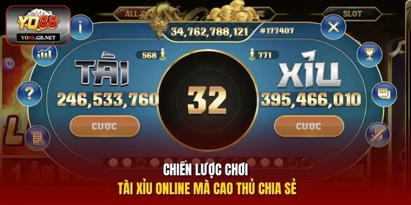 Chiến lược chơi Tài Xỉu online mà cao thủ chia sẻ