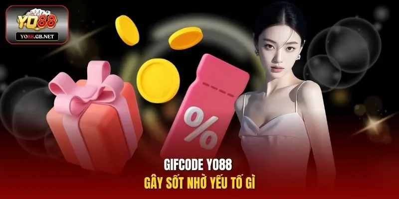 Gifcode YO88 gây sốt nhờ yếu tố gì