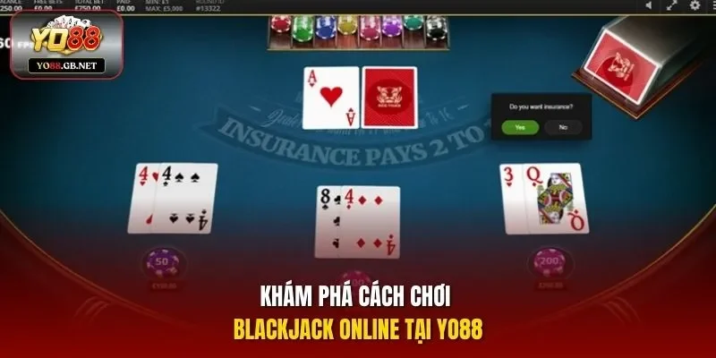 Khám phá cách chơi Blackjack online tại Yo88