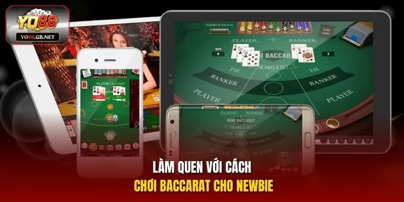 Làm quen với cách chơi Baccarat cho newbie