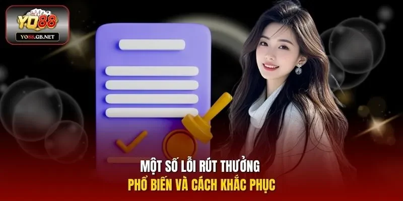 Một số lỗi rút thưởng phổ biến và cách khắc phục