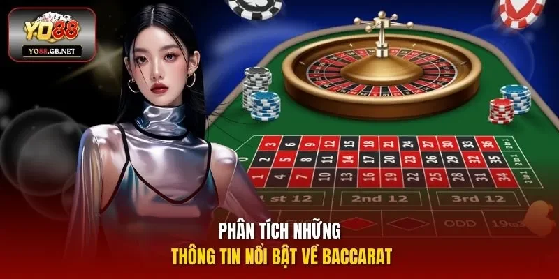 Phân tích những thông tin nổi bật về Baccarat