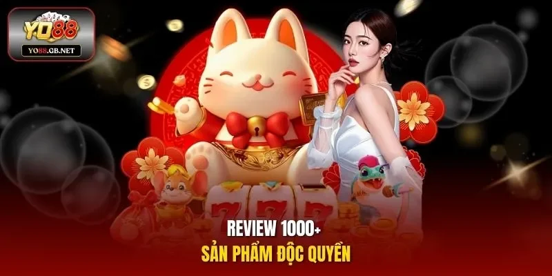 Review 1000 +sản phẩm độc quyền 