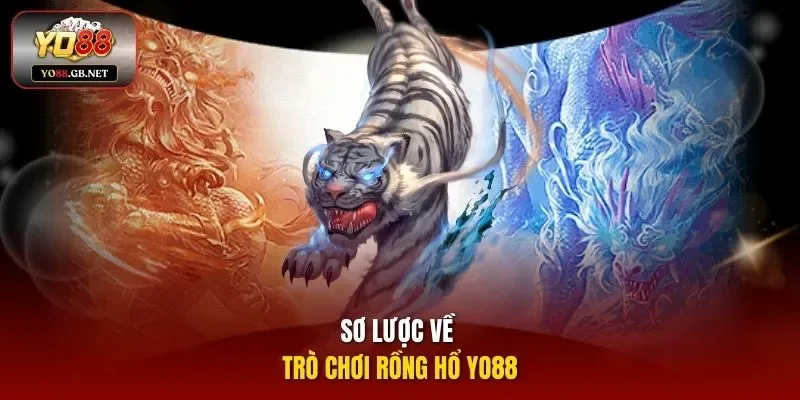 Sơ lược về trò chơi Rồng Hổ Yo88