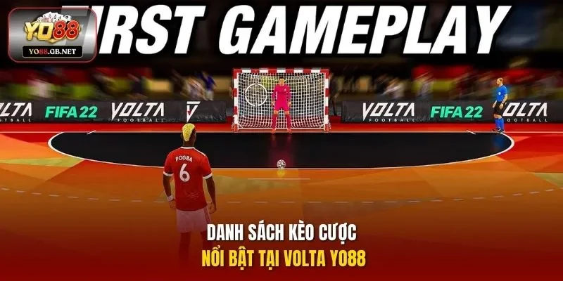 Danh sách kèo cược nổi bật tại Volta Yo88