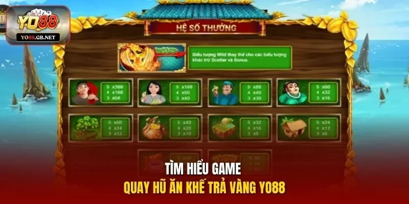 Tìm hiểu game quay hũ ăn khế trả vàng Yo88