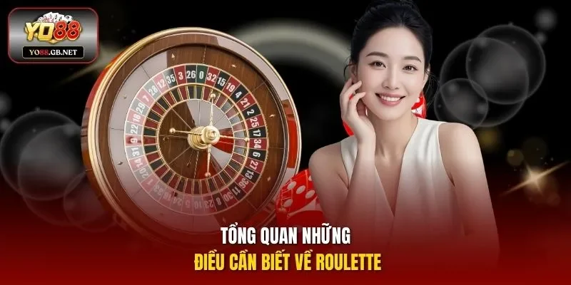Tổng quan những điều cần biết về Roulette
