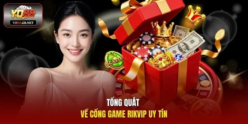 Tổng quát về cổng game Rikvip uy tín