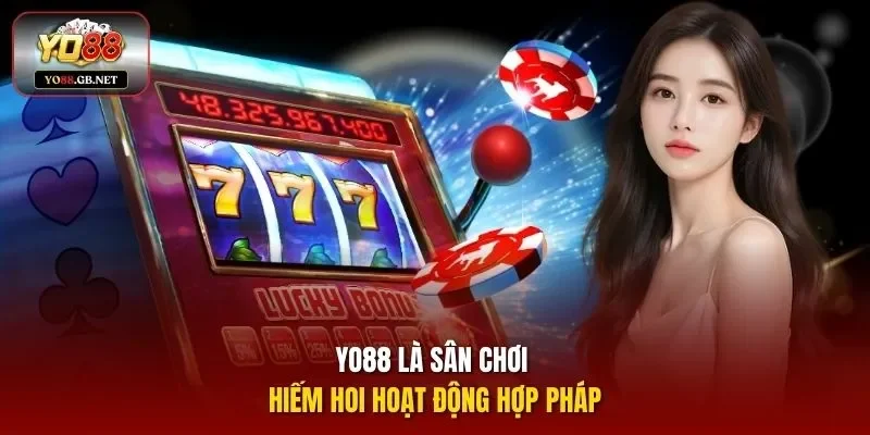 YO88 là sân chơi hiếm hoi hoạt động hợp pháp